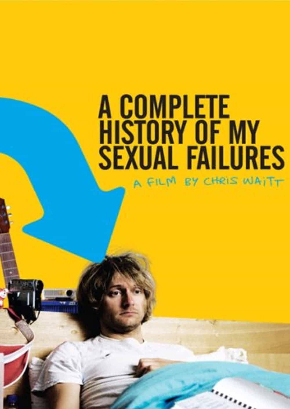A Complete History of My Sexual Failures A Complete History of My Sexual Failures