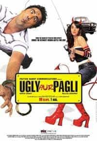 Ugly Aur Pagli Ugly Aur Pagli
