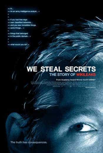 We Steal Secrets: The Story of Wikileaks We Steal Secrets: The Story of Wikileaks